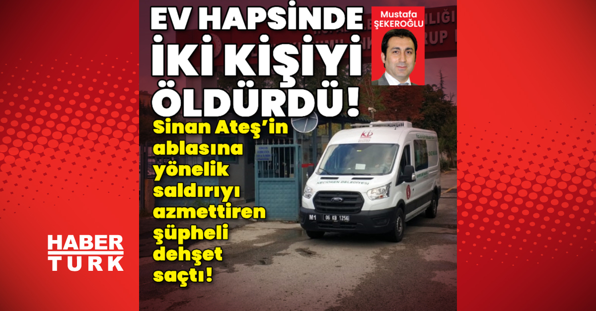 Selma Ateş’e saldırıyı azmettiren şüpheli ev hapsinde 2 cinayet işledi