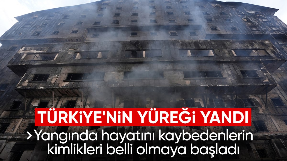 Bolu Kartalkaya’da otel yangını: Hayatını kaybedenlerin kimlikleri belirlenmeye başladı