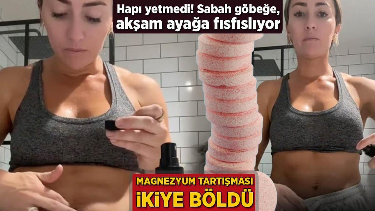 Magnezyum tartışması ikiye böldü! Hapı yetmedi: Sabah göbeğe, akşam ayağa fısfıslıyor