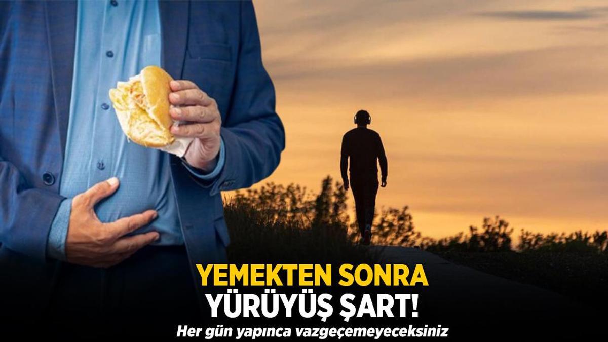 Yemekten sonra yürüyüş şart! Her gün yapınca vazgeçemeyeceksiniz