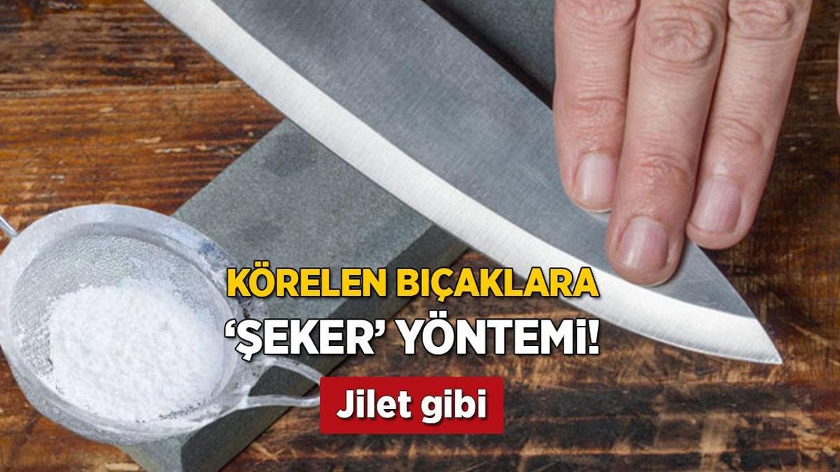 Körelen bıçaklara ‘şeker’ gibi yöntem! 1 kaşığı yetiyor, anında jilete dönecek